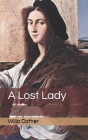 A Lost Lady By Willa Cather Cover Image