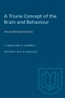 A Triune Concept of the Brain and Behaviour: Hincks Memorial Lectures (Heritage) By Paul MacLean, T. J. Boag (Editor), D. Campbell (Editor) Cover Image