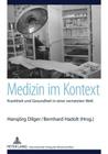 Medizin Im Kontext: Krankheit Und Gesundheit in Einer Vernetzten Welt By Hansjörg Dilger (Editor), Bernhard Hadolt (Editor) Cover Image