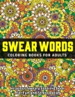 Swear Words Coloring Books for Adults: Hilarious Sweary Coloring book For Fun and Stress Relief: (Vol.1) By Jay Coloring Cover Image
