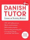 Danish Tutor: Grammar and Vocabulary Workbook (Learn Danish with Teach Yourself) Cover Image