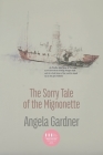 The Sorry Tale of the Mignonette By Angela Gardner Cover Image