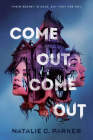 Come Out, Come Out By Natalie C. Parker Cover Image