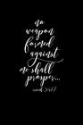 No Weapon Formed Against Me Shall Prosper: Portable Christian Notebook: 6