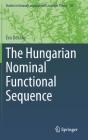 The Hungarian Nominal Functional Sequence (Studies in Natural Language and Linguistic Theory #100) By Éva Dékány Cover Image