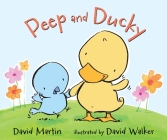 Peep and Ducky By David Martin, David M. Walker (Illustrator) Cover Image