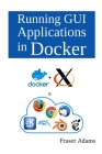 Running GUI Applications in Docker Cover Image