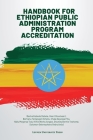 Handbook for Ethiopian Public Administration Program Accreditation By Bacha Kebede Debela (Editor), Geert Bouckaert (Editor), Berhanu Temesgen Eshetu (Editor) Cover Image