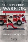 The Conscious Warrior: Yoga for Firefighters & First Responders By Shannon McQuaide Cover Image