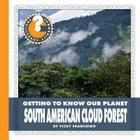 South American Cloud Forest (Community Connections: Getting to Know Our Planet) By Vicky Franchino Cover Image