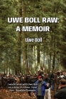 Uwe Boll Raw: A Memoir By Uwe Boll Cover Image