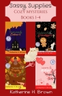 Sassy Supplies Cozy Mysteries Books 1-4 By Katherine H. Brown Cover Image