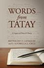 Words from Tatay: A Legacy of Prose & Poetry By Reynaldo T. Lataquin, L. Lourella L. Cruz, L. Lourella L. Cruz (Joint Author) Cover Image