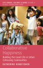 Collaborative Happiness: Building the Good Life in Urban Cohousing Communities (Life Course #8) By Catherine Kingfisher Cover Image