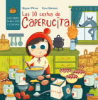 Las 10 cestas de Caperucita / Little Red Riding Hood's 10 Baskets (CLÁSICOS PARA CONTAR) By Miguel Perez, Sara Mateos (Illustrator) Cover Image