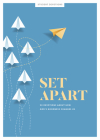 Set Apart - Teen Devotional: 30 Devotions about How God's Goodness Changes Us Volume 10 By Lifeway Students Cover Image