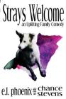 Strays Welcome By Chance Stevens, E. L. Phoenix Cover Image