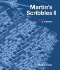 Martin's Scribbles II: Sort of a Memoir Cover Image