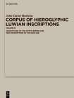 Corpus of Hieroglyphic Luwian Inscriptions: Volume III. Inscriptions of the Hettite Empire and New Inscriptions of the Iron Age By John David Hawkins, Mark Weeden (Contribution by), Junko Taniguchi (Editor) Cover Image