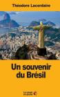 Un souvenir du Brésil By Theodore Lacordaire Cover Image