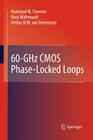 60-Ghz CMOS Phase-Locked Loops By Hammad M. Cheema, Reza Mahmoudi, Arthur H. M. van Roermund Cover Image