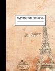 Composition Notebook: Paris, France High School or College Composition Notebook - Romantic Eiffel Tower Sketch - Perfect for French Class - Cover Image
