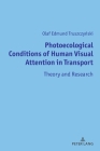 Photoecological Conditions of Human Visual Attention in Transport: Theory and Research By Olaf Edmund Truszczynski Cover Image