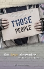 Those People: The True Character of the Homeless By Richard Bahr Cover Image