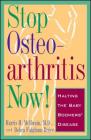 Stop Osteoarthritis Now: Halting the Baby Boomer's Disease Cover Image