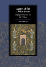 Agents of the Hidden Imam: Forging Twelver Shi'ism, 850-950 Ce (Cambridge Studies in Islamic Civilization) By Edmund Hayes Cover Image
