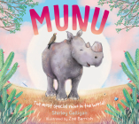 MUNU: The most special rhino in the world! By Shirley Galligan, Zoë Barnish (Illustrator) Cover Image