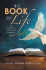 The Book of Life: With the Spirit of Truth: Voice of Bridegroom By Daniel Timothy Bridegroom Cover Image