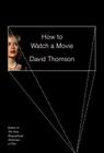How to Watch a Movie By David Thomson Cover Image