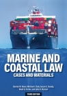 Marine and Coastal Law: Cases and Materials By Dennis Nixon, Michael Daly, Susan Farady Cover Image