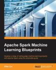 Apache Spark Machine Learning Blueprints By Alex Liu Cover Image