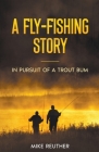 A Fly-Fishing Story By Mike Reuther Cover Image