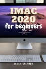 iMac 2O2O FOR BEGINNERS: A detailed book into Apple's iMac 2020 showing its unique features and also guides you on how to upgrade the RAM and a Cover Image
