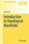 Introduction to Topological Manifolds (Graduate Texts in Mathematics #202) By John Lee Cover Image