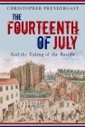 The Fourteenth of July: And the Taking of the Bastille (Profiles in History) Cover Image