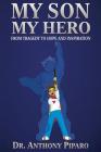 My Son My Hero: From Tragedy to Hope and Inspiration Cover Image