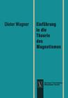 Einführung in Die Theorie Des Magnetismus By Dieter Wagner Cover Image