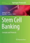 Stem Cell Banking: Concepts and Protocols (Methods in Molecular Biology #1590) By Jeremy M. Crook (Editor), Tenneille E. Ludwig (Editor) Cover Image