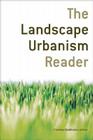 The Landscape Urbanism Reader By Charles Waldheim, Charles Waldheim (Editor) Cover Image