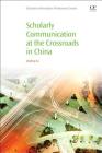 Scholarly Communication at the Crossroads in China Cover Image