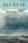 May We Be Spared to Meet on Earth: Letters of the Lost Franklin Arctic Expedition Cover Image