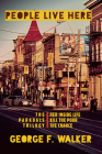 People Live Here: The Parkdale Trilogy: The Chance, Her Inside Life, and Kill the Poor By George F. Walker Cover Image
