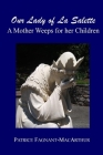 Our Lady of La Salette: A Mother Weeps for Her Children By Patrice Fagnant-MacArthur Cover Image