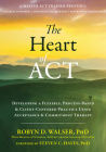 The Heart of ACT: Developing a Flexible, Process-Based, and Client-Centered Practice Using Acceptance and Commitment Therapy Cover Image