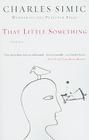 That Little Something By Charles Simic Cover Image