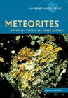 Meteorites: A Petrologic, Chemical and Isotopic Synthesis (Cambridge Planetary Science #2) By Robert Hutchison Cover Image